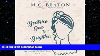 READ book  Beatrice Goes to Brighton: A Novel of Regency England  (Traveling Matchmaker Series,