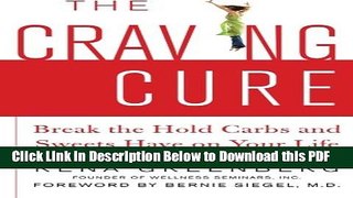 [Read] The Craving Cure: Break the Hold Carbs and Sweets Have on Your Life Ebook Free