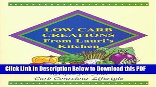 [Read] Low Carb Creations from Lauri s Kitchen: Recipes for Your Carb-Conscious Lifestyle Ebook Free