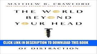 New Book The World Beyond Your Head: On Becoming an Individual in an Age of Distraction