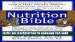 New Book The Nutrition Bible: The Comprehensive, No-Nonsense Guide To Foods, Nutrients, Additives,