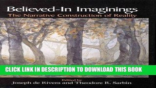 [Read PDF] Believed-In Imaginings: The Narrative Construction of Reality (Memory, Trauma,