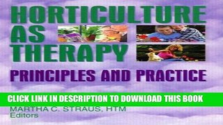 [Read PDF] Horticulture as Therapy: Principles and Practice Ebook Online