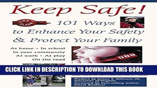 [PDF] Keep Safe!: 101 Ways to Enhance Your Safety and Protect Your Family Full Colection