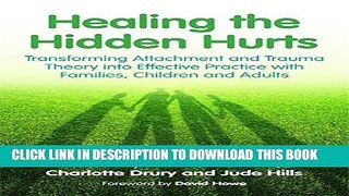[Read PDF] Healing the Hidden Hurts: Transforming Attachment and Trauma Theory into Effective