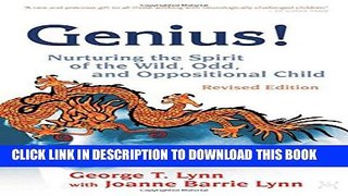 [PDF] Genius!: Nurturing the Spirit of the Wild, Odd, And Oppositional Child Full Online