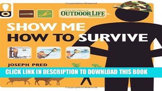 Collection Book Show Me How to Survive (Outdoor Life): The Handbook for the Modern Hero