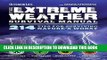 [PDF] The Extreme Weather Survival Manual: 214 Tips for Surviving Nature s Worst Full Colection