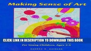 [PDF] Making Sense of Art: Sensory-Based Art Activities for Young Children, Ages 3-5 Full Online