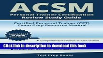 Read ACSM Personal Trainer Certification Review Study Guide: Certified Personal Trainer (CPT) Exam
