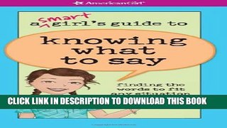 [PDF] A Smart Girl s Guide to Knowing What to Say: Finding the words to fit any situation Full