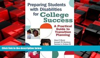 For you Preparing Students with Disabilities for College Success: A Practical Guide to Transition