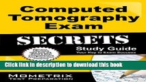 Read Computed Tomography Exam Secrets Study Guide: CT Test Review for the Computed Tomography