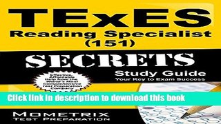 Read TExES Reading Specialist (151) Secrets Study Guide: TExES Test Review for the Texas