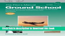 Read The Pilot s Manual: Ground School: All the aeronautical knowledge required to pass the FAA