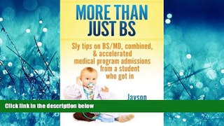 Popular Book More Than Just BS: Sly Tips on BS/MD, Combined   Accelerated Medical Program