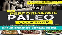 [PDF] The Performance Paleo Cookbook: Recipes for Training Harder, Getting Stronger and Gaining