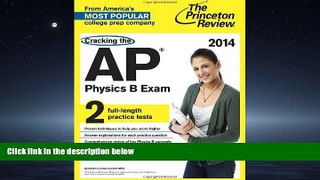Online eBook Cracking the AP Physics B Exam, 2014 Edition (College Test Preparation)