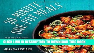 [PDF] 30-Minute One-Pot Meals: Feed Your Family Incredible Meals in Less Time and With Less