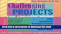 Read Challenging Projects for Creative Minds: 20 Self-Directed Enrichment Projects That Develop