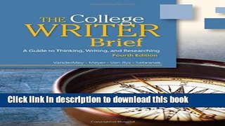Read The College Writer: A Guide to Thinking, Writing, and Researching, Brief  Ebook Free