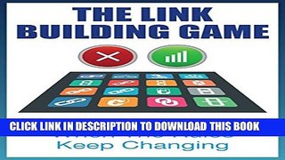 [PDF] The Linkbuilding Game: How To Win When Top Google Rankings When The Rules Keep Changing (The