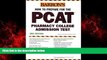 Popular Book How to Prepare for the PCAT: Pharmacy College Admission Test (Barron s PCAT)