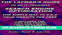 [PDF] THE LAYMAN S GUIDE TO SEARCH ENGINE OPTIMISATION (Or how to SEO your Website for free )