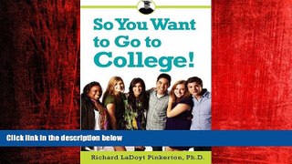 Enjoyed Read So You Want to Go to College!