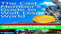 [New] The Cast Member s Guide to Walt Disney World: An Insider s Look at The Ultimate Disney