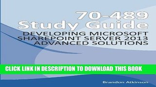 [PDF] 70-489 Study Guide - Developing Microsoft SharePoint Server 2013 Advanced Solutions Popular