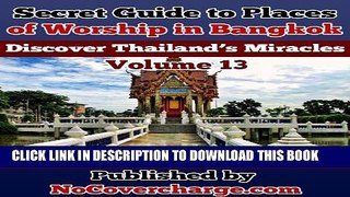 [PDF] Secret Guide to Places of Worship in Bangkok (Discover Thailand s Miracles Book 13)