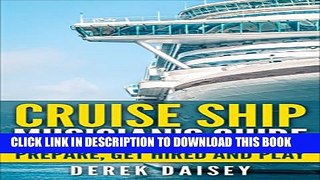 [New] CRUISE SHIP MUSICIAN S GUIDE: PREPARE, GET HIRED AND PLAY Exclusive Online