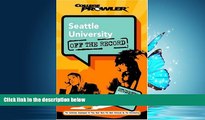 Choose Book Seattle University: Off the Record (College Prowler) (College Prowler: Seattle