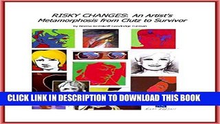 [PDF] Risky Changes: An Artist s Metamorphosis from Clutz to Surviver Popular Collection