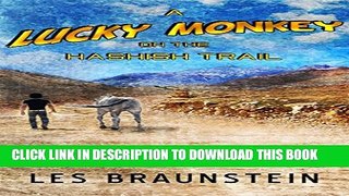[New] A Lucky Monkey on the Hashish Trail Exclusive Full Ebook