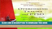 [PDF] Overcoming Trauma and PTSD: A Workbook Integrating Skills from ACT, DBT, and CBT Full