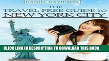 [PDF] The Travel Free Guide To New York City: 102 Free Things To Do In NYC. 2013 Edition. (Travel
