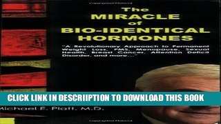 [New] The Miracle of Bio-Identical Hormones: A Revolutionary Approach to Wellness for Men, Women