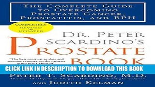 [New] Dr. Peter Scardino s Prostate Book: The Complete Guide to Overcoming Prostate Cancer,