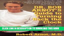 [New] Dr. Bob Arnot s Guide to Turning Back the Clock Exclusive Full Ebook