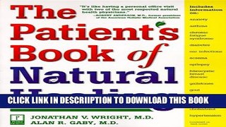 [New] The Patient s Book of Natural Healing: Includes Information on: Arthritis, Asthma, Heart