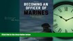 Choose Book Becoming an Officer of Marines: The Definitive Guide to Marine Corps Officer Candidate