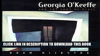 [PDF] Georgia O Keeffe: And the Eros of Place Popular Online