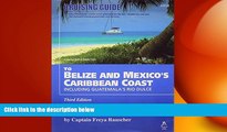 READ book  Cruising Guide to Belize and Mexico s Caribbean Coast, Including Guatemala s Rio