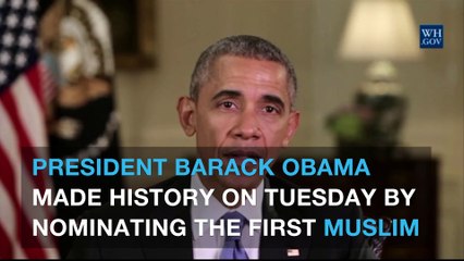 Obama made history by nominating the first Muslim​ as federal Judge