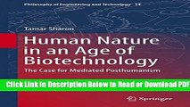 [Get] Human Nature in an Age of Biotechnology: The Case for Mediated Posthumanism (Philosophy of