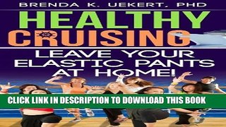[New] Healthy Cruising: Leave Your Elastic Pants at Home! Exclusive Full Ebook