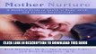 New Book Mother Nurture: A Mother s Guide to Health in Body, Mind, and Intimate Relationships