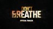DON'T BREATHE Movie TRAILER (Fede Alvarez, Sam Raimi - Horror, 2016)